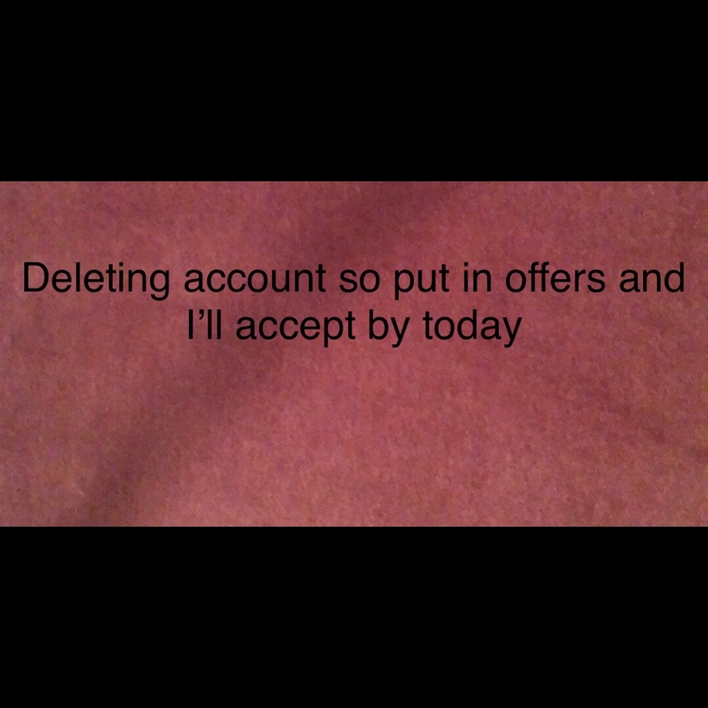 Just put offers in and I’ll accept